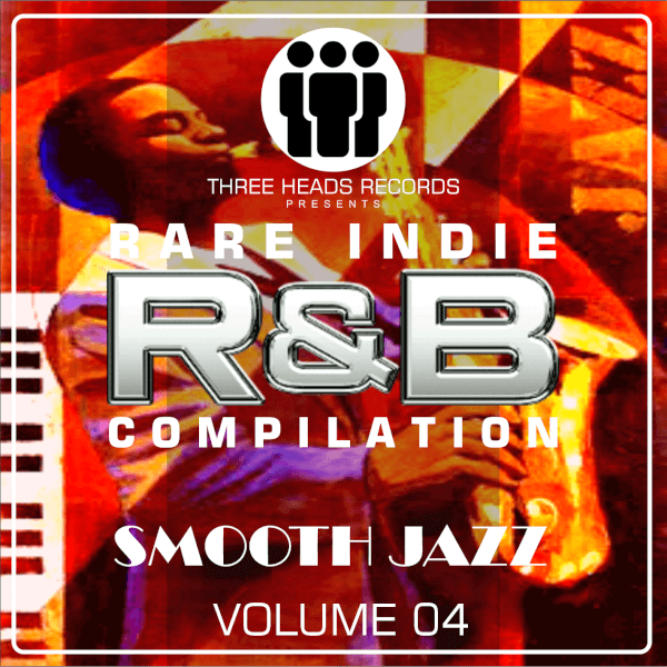 Rare Indie R&B Smooth Jazz Volume 04 – Three Heads Records