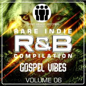 Rare Indie R&B Gospel Vibes Volume 06