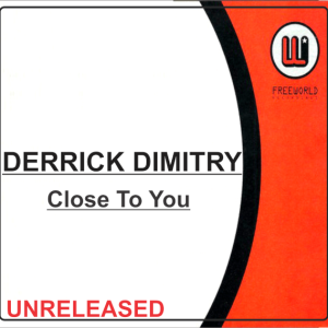 Derrick Dimitry - Close To You (Unreleased)