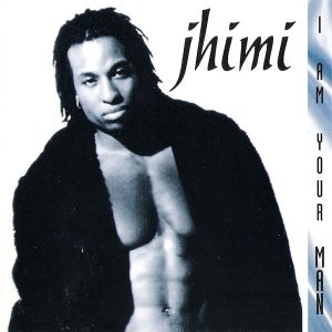 Jhimi - I Am Your Man