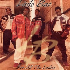 Lade Bac - For All The Ladies