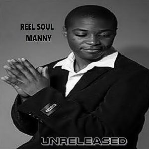 Manny - Reel Soul Manny (Unreleased)