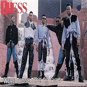 Quess - Were Those Type Of Guys