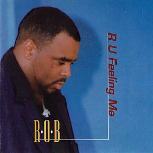 R.O.B. - R U Feeling Me