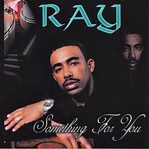Ray - Something For You