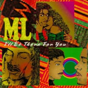 ML - I'll Be There For You