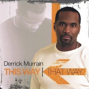 Derrick Murrain - This Way, That Way