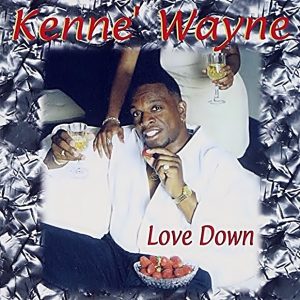 Kenne Wayne - Love Down