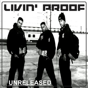 Livin’ Proof - Livin’ Proof (Unreleased)