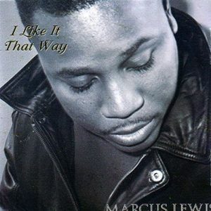 Marcus Lewis - I Like It That Way