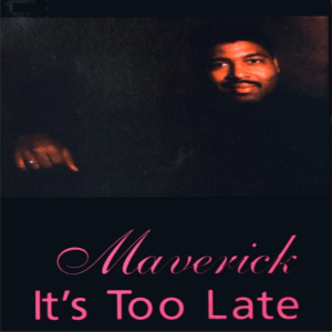 Maverick - It's Too Late (Cassette Single)