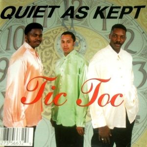 Quiet As Kept - Tic Toc