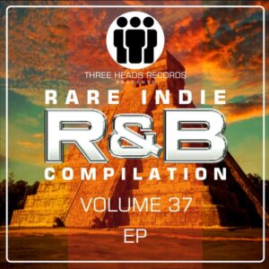 Rare Indie R&B Volume 37