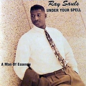 Ray Sauls - Under Your Spell (A Man Of Essence)