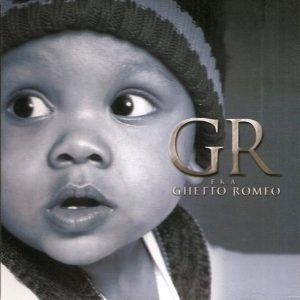 Ghetto Romeo - GR F.K.A. Ghetto Romeo