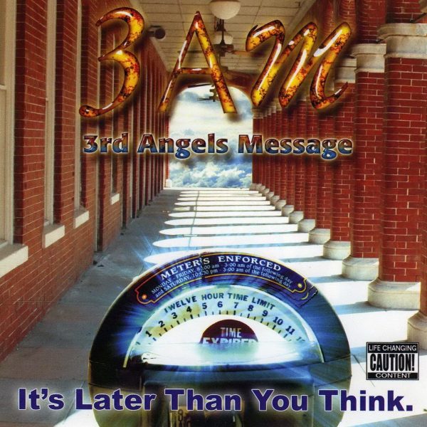 3AM (3rd Angels Message) - It's Later Than You Think