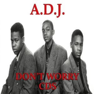A.D.J. - Don't Worry (CDS)