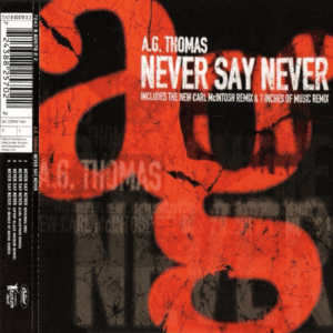 A.G. Thomas - Never Say Never (CDM)