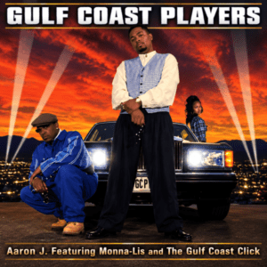 Aaron J & Monna-Lis & The Gulf Coast Click - Gulf Coast Players