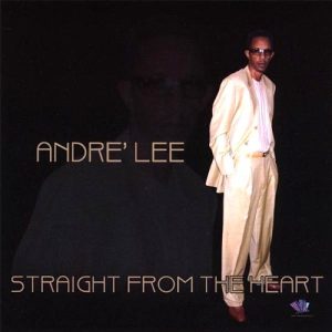 Andre' Lee - Straight From The Heart