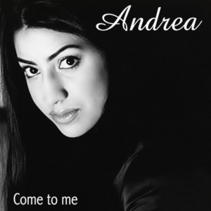 Andrea - Come To Me