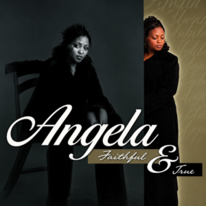 Angela - Faithful & True
