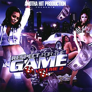 Anotha Hit Production Presents - Respect For The Game (Volume 2)