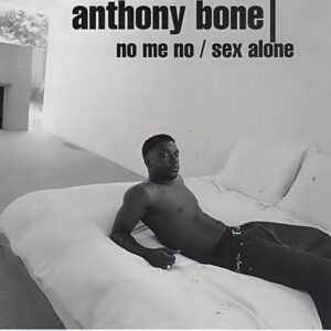 Anthony Bone - No Me No & Sex Alone (EP)