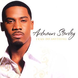 Antwaun Stanley - I Can Do Anything