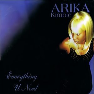 Arika Kimble - Everything U Need (Rare)