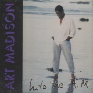 Art Madison - Into The A.M.