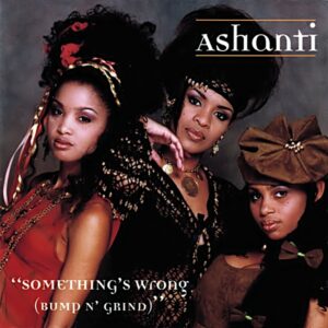 Ashanti - Something's Wrong (Bump N' Grind) (CDM)