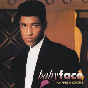 Babyface - Re-Fresh Lovers