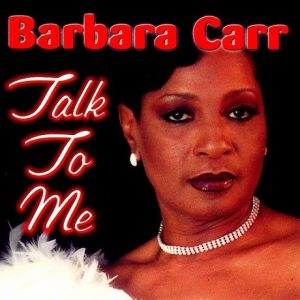 Barbara Carr - Talk To Me