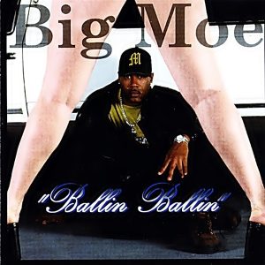 Big Moe - Ballin Ballin