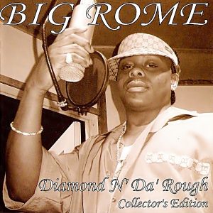 Big Rome - Diamond N' Da Rough (Rare)