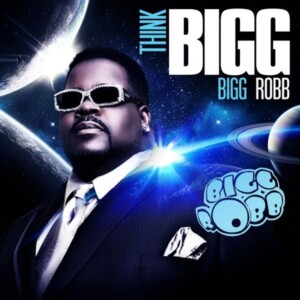 Bigg Robb - Think Bigg