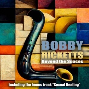 Bobby Ricketts - Beyond The Spaces (EP)