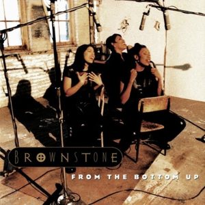 Brownstone - From The Bottom Up