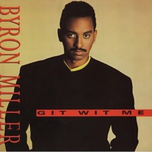 Byron Miller - Git Wit Me
