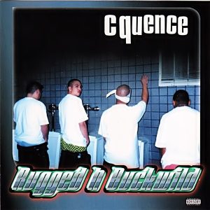 C-Quence - Rugged N Buckwild (Rare)