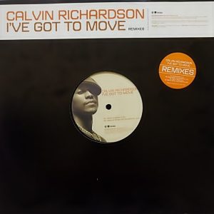 Calvin Richardson - I’ve Got To Move (Remixes) (EP Promo)