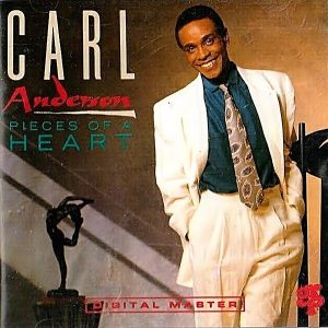 Carl Anderson - Pieces Of a Heart