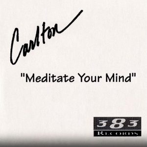 Carlton - Meditate Your Mind (EP) (Unreleased)