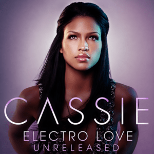 Cassie - Electro Love (Unreleased)