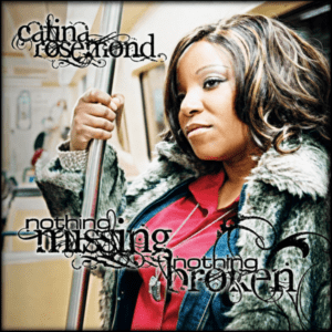 Catina Rosemond - Nothing Missing, Nothing Broken