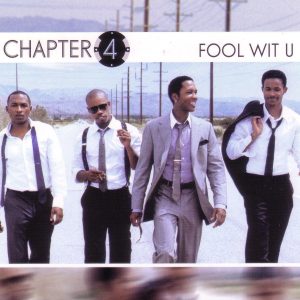 Chapter 4 - Fool Wit U (CDS)