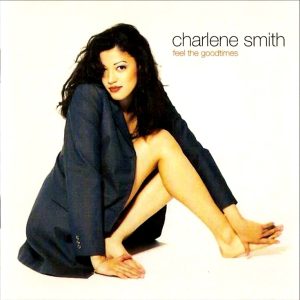 Charlene Smith - Feel The Good Times