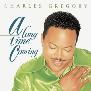 Charles Gregory - A Long Time Coming