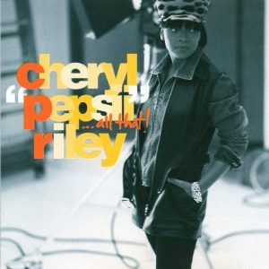 Cheryl ''Pepsii'' Riley - All That!